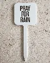 Pray For Rain Pflanzenstecker aus Acryl